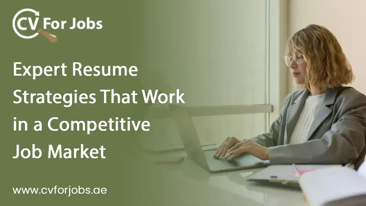 Expert Resume Strategies That Work in a Competitive Job Market