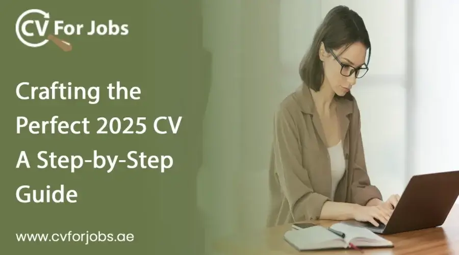 Crafting the Perfect 2025 CV A Step-by-Step Guide
