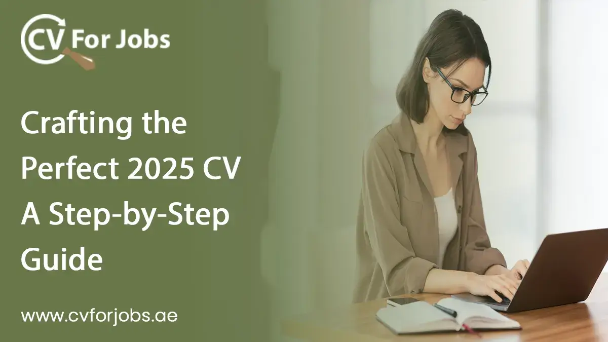 Crafting the Perfect 2025 CV A Step-by-Step Guide