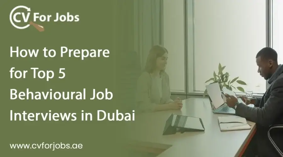 How to Prepare for top 5 Behavioural Job Interviews in Dubai