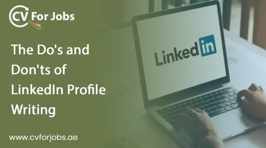 The Do's and Don'ts of LinkedIn Profile Writing